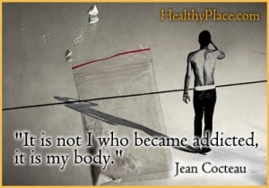 Citation de dépendance perspicace - Ce n'est pas moi qui deviens accro, c'est mon corps.