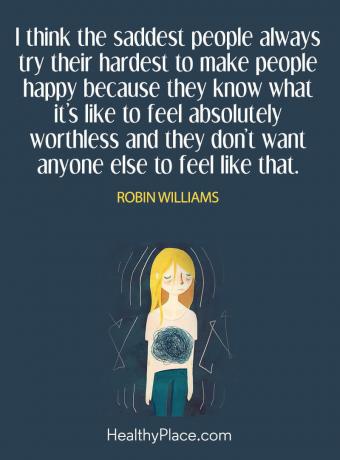 Citation sur la dépression - Je pense que les gens les plus tristes font toujours de leur mieux pour rendre les gens heureux parce que ils savent ce que c'est que de se sentir absolument sans valeur et ils ne veulent pas que quelqu'un d'autre se sente cette.