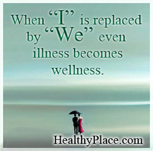 Citation sur la maladie mentale - Lorsque je suis remplacé par WE, même la maladie devient le bien-être.