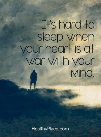 Citation sur la santé mentale - Il est difficile de dormir lorsque votre cœur est en guerre avec votre esprit.