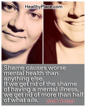 Citation de stigmatisation par Jodi Aman - La honte cause une santé mentale pire que toute autre chose. Si nous nous débarrassons de la honte d'avoir une maladie mentale, nous nous débarrassons de plus de la moitié des maux.