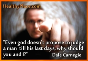 Citation de stigmatisation par Dale Carnegie - Même Dieu ne propose pas de juger un homme jusqu'à ses derniers jours, pourquoi vous et moi?