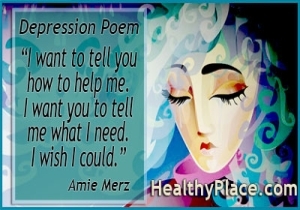 Poème sur la dépression d'Amie Merz - Je veux vous dire comment m'aider. Je veux que tu me dises ce dont j'ai besoin. SI seulement je pouvais.