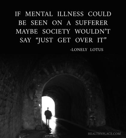 Citation sur la stigmatisation liée à la santé mentale - Si une maladie mentale pouvait être observée chez une personne souffrant, la société ne dirait peut-être pas simplement s'en remettre.