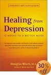 Guérir de la dépression: 12 semaines pour une meilleure humeur: un programme de récupération du corps, de l'esprit et de l'esprit
