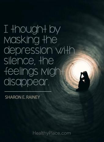 Citation sur la dépression - J'ai pensé qu'en masquant la dépression par le silence, les sentiments pourraient disparaître.
