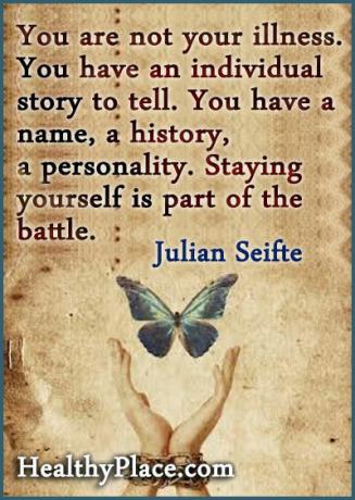 Citation de stigmatisation - Vous n'êtes pas votre maladie. Vous avez une histoire individuelle à raconter. Vous avez un nom, une histoire, une personnalité. Rester soi-même fait partie de la bataille.