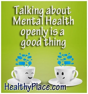 HealthyPlace mental health quote - Parler ouvertement de la santé mentale est une bonne chose