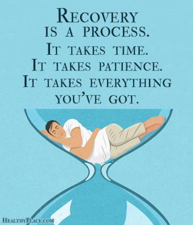 Citation sur les dépendances - Le rétablissement est un processus. Ça prend du temps. Il faut de la patience. Cela prend tout ce que vous avez.