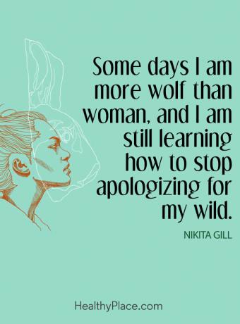 Citation sur la santé mentale - Certains jours, je suis plus loup que femme, et j'apprends encore à arrêter de m'excuser pour ma nature.