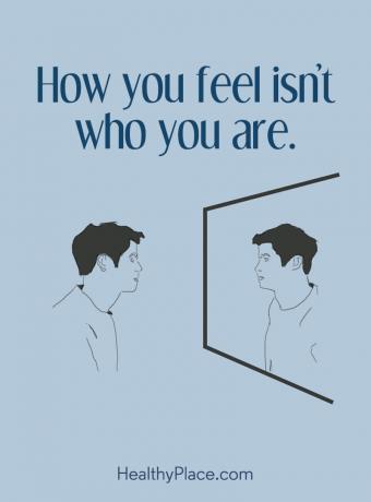 Citation sur la maladie mentale - Ce que vous ressentez n'est pas qui vous êtes.